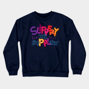 Slippery People Crewneck Sweatshirt